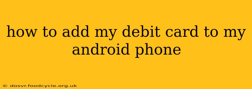 how to add my debit card to my android phone