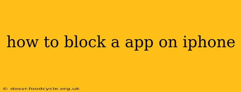 how to block a app on iphone