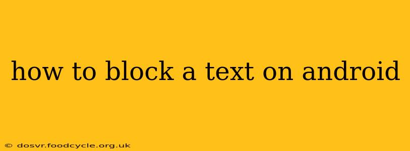 how to block a text on android