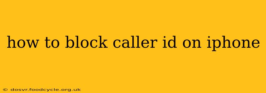 how to block caller id on iphone