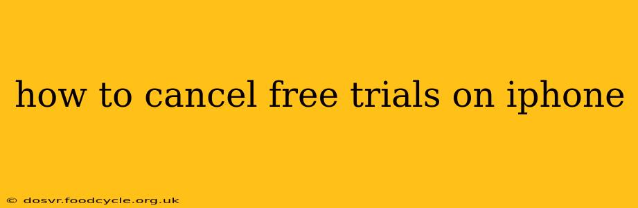 how to cancel free trials on iphone