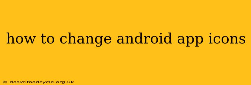 how to change android app icons