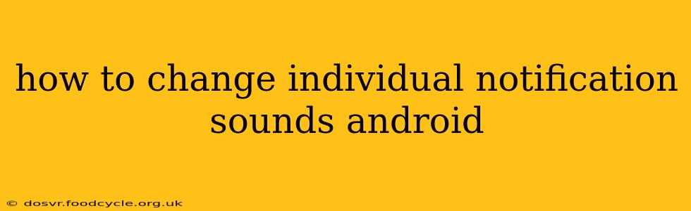 how to change individual notification sounds android