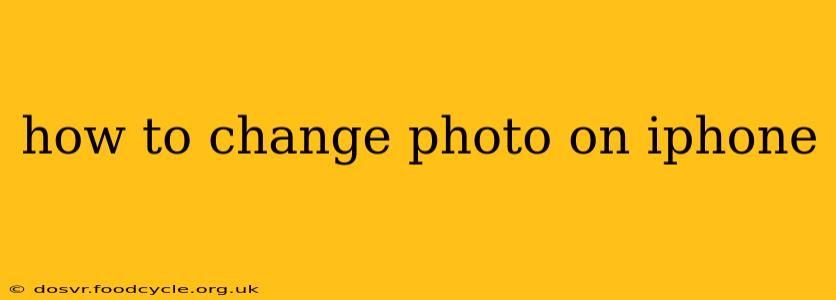 how to change photo on iphone
