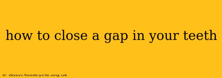 how to close a gap in your teeth