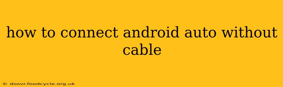 how to connect android auto without cable