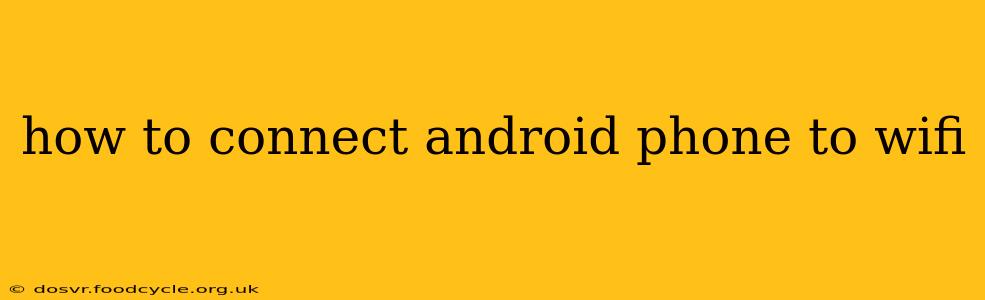 how to connect android phone to wifi