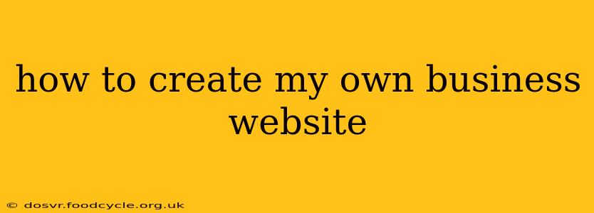 how to create my own business website