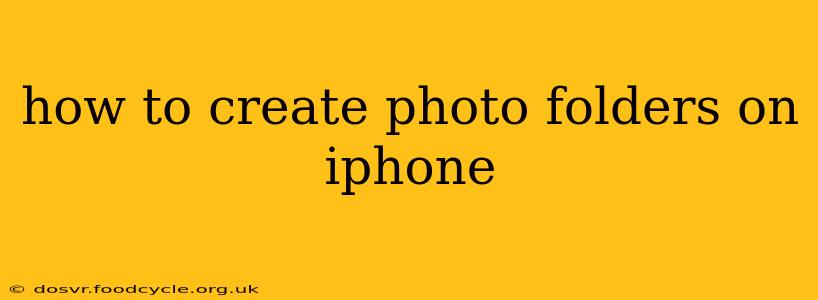how to create photo folders on iphone