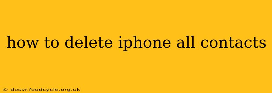 how to delete iphone all contacts