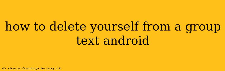 how to delete yourself from a group text android