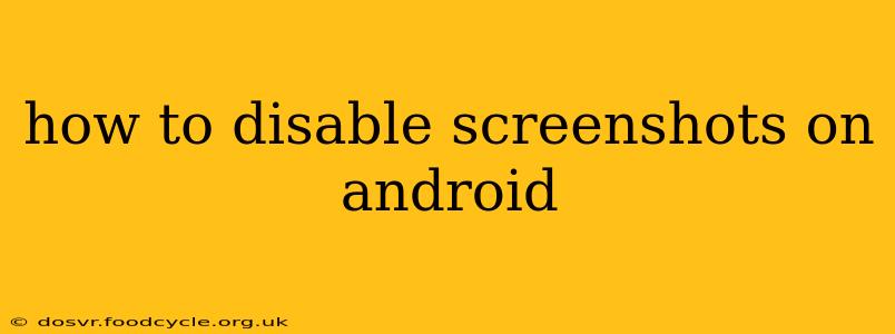 how to disable screenshots on android