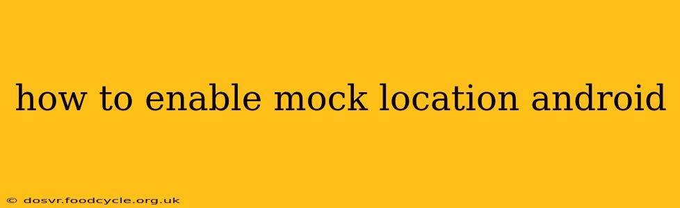 how to enable mock location android