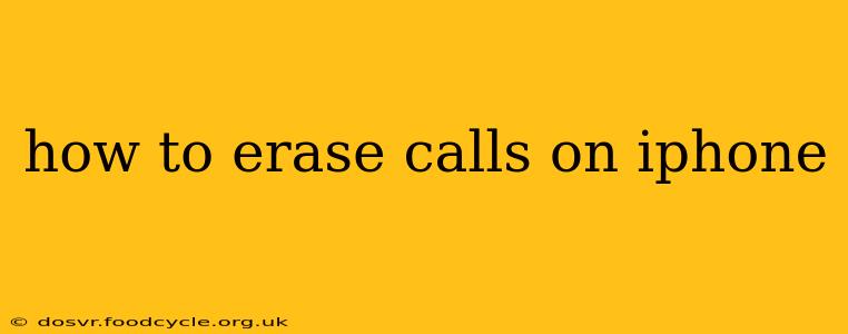 how to erase calls on iphone
