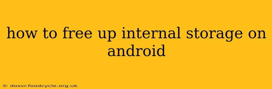 how to free up internal storage on android