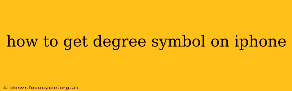 how to get degree symbol on iphone