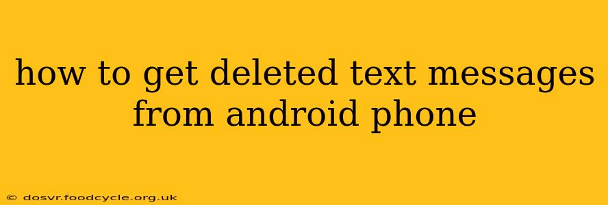 how to get deleted text messages from android phone