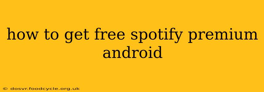 how to get free spotify premium android