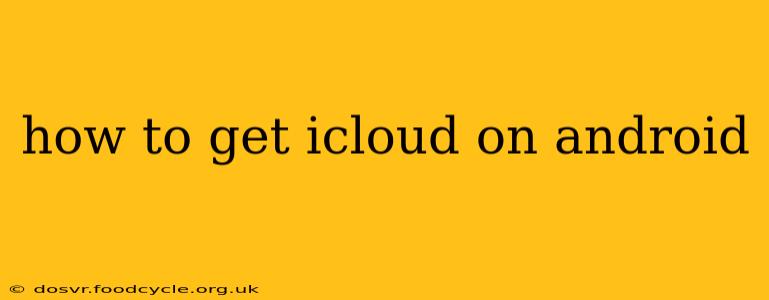 how to get icloud on android