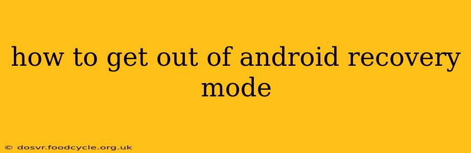how to get out of android recovery mode
