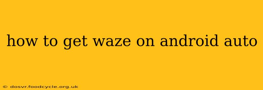 how to get waze on android auto