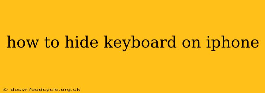 how to hide keyboard on iphone