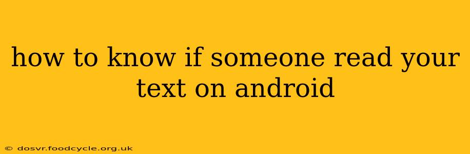 how to know if someone read your text on android