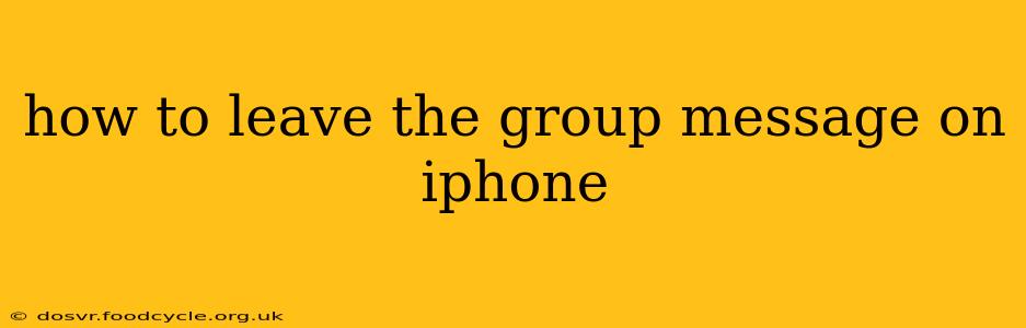how to leave the group message on iphone