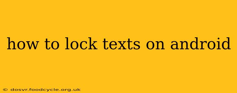 how to lock texts on android