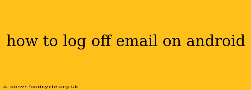 how to log off email on android