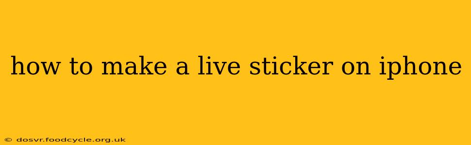 how to make a live sticker on iphone