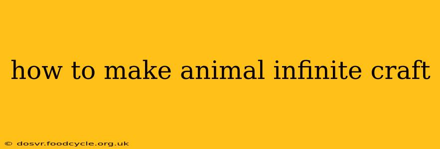 how to make animal infinite craft