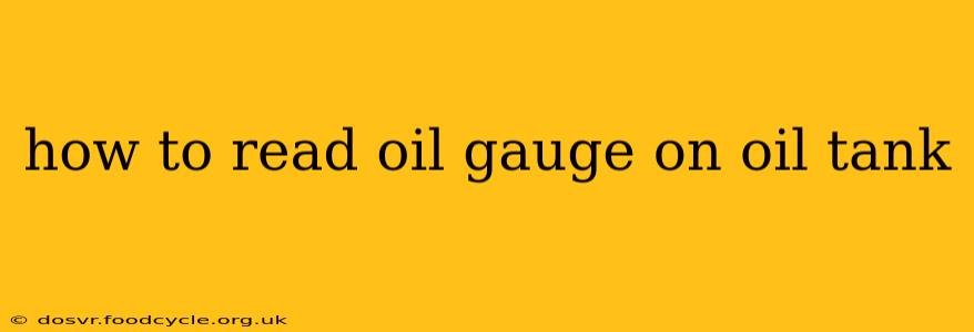 how to read oil gauge on oil tank
