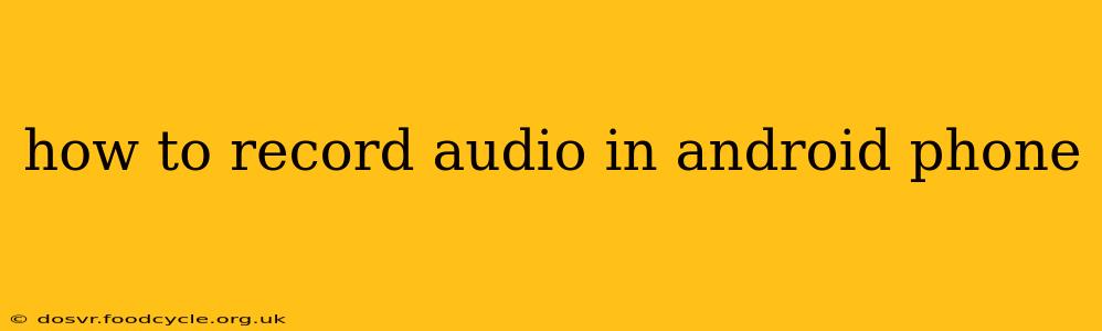 how to record audio in android phone