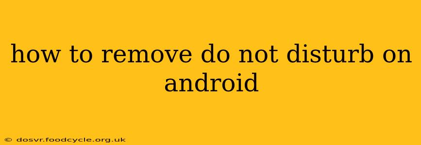 how to remove do not disturb on android