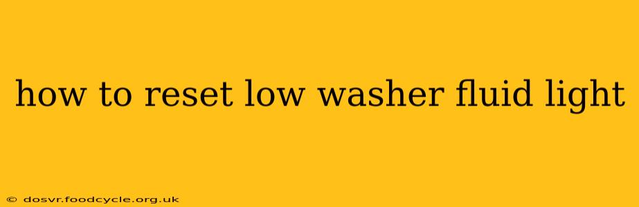how to reset low washer fluid light