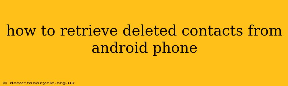 how to retrieve deleted contacts from android phone