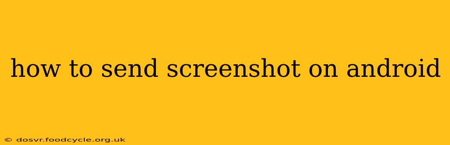 how to send screenshot on android