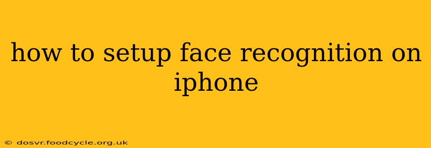 how to setup face recognition on iphone