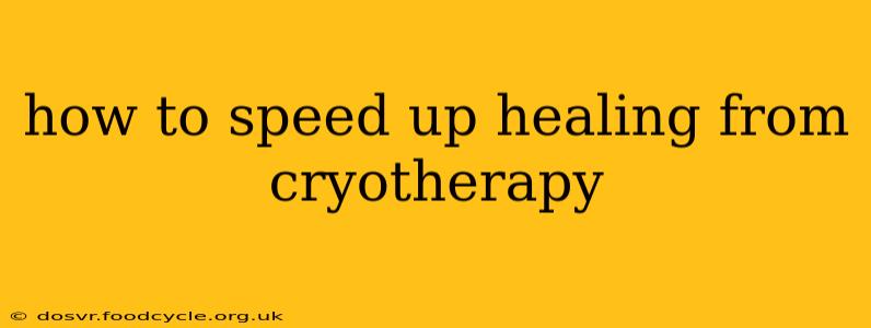 how to speed up healing from cryotherapy