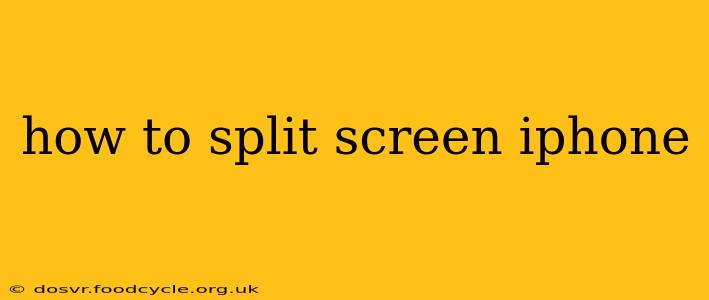 how to split screen iphone