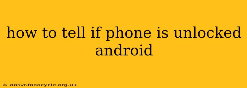 how to tell if phone is unlocked android