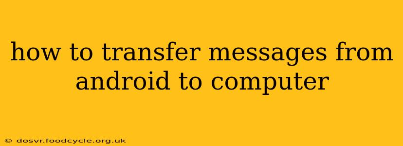 how to transfer messages from android to computer