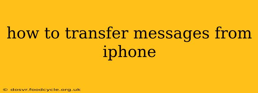 how to transfer messages from iphone
