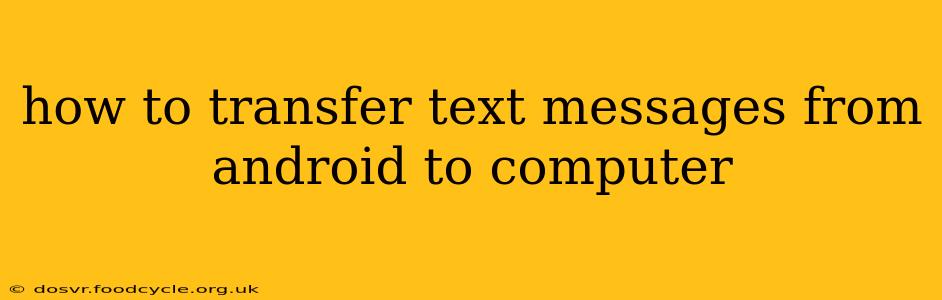 how to transfer text messages from android to computer