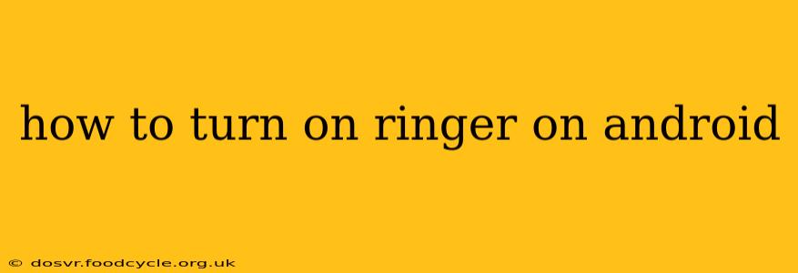 how to turn on ringer on android