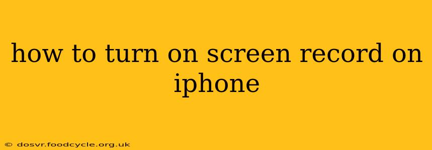 how to turn on screen record on iphone