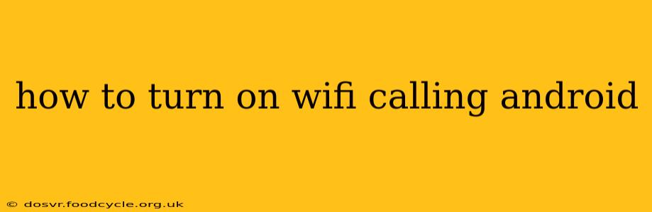 how to turn on wifi calling android