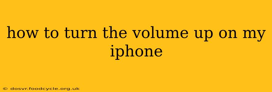 how to turn the volume up on my iphone