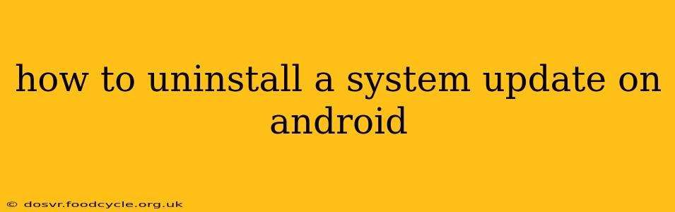 how to uninstall a system update on android
